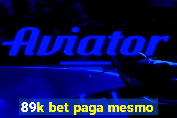 89k bet paga mesmo